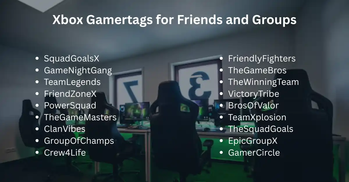 xbox gamertags for friends and groups